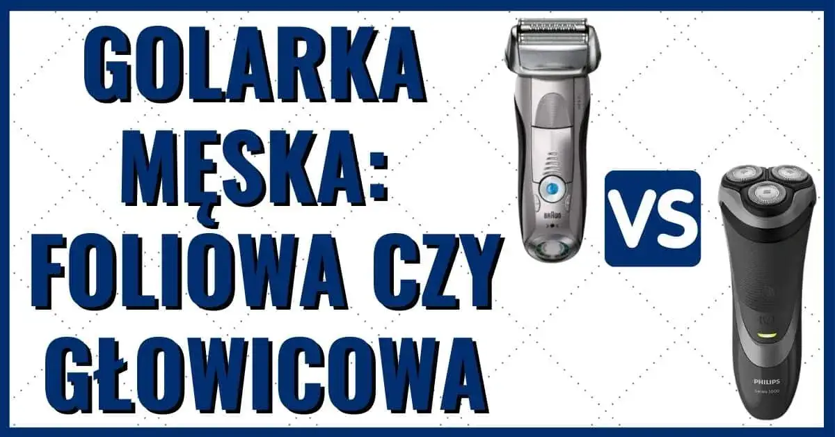 golarka foliowa vs rotacyjna schemat